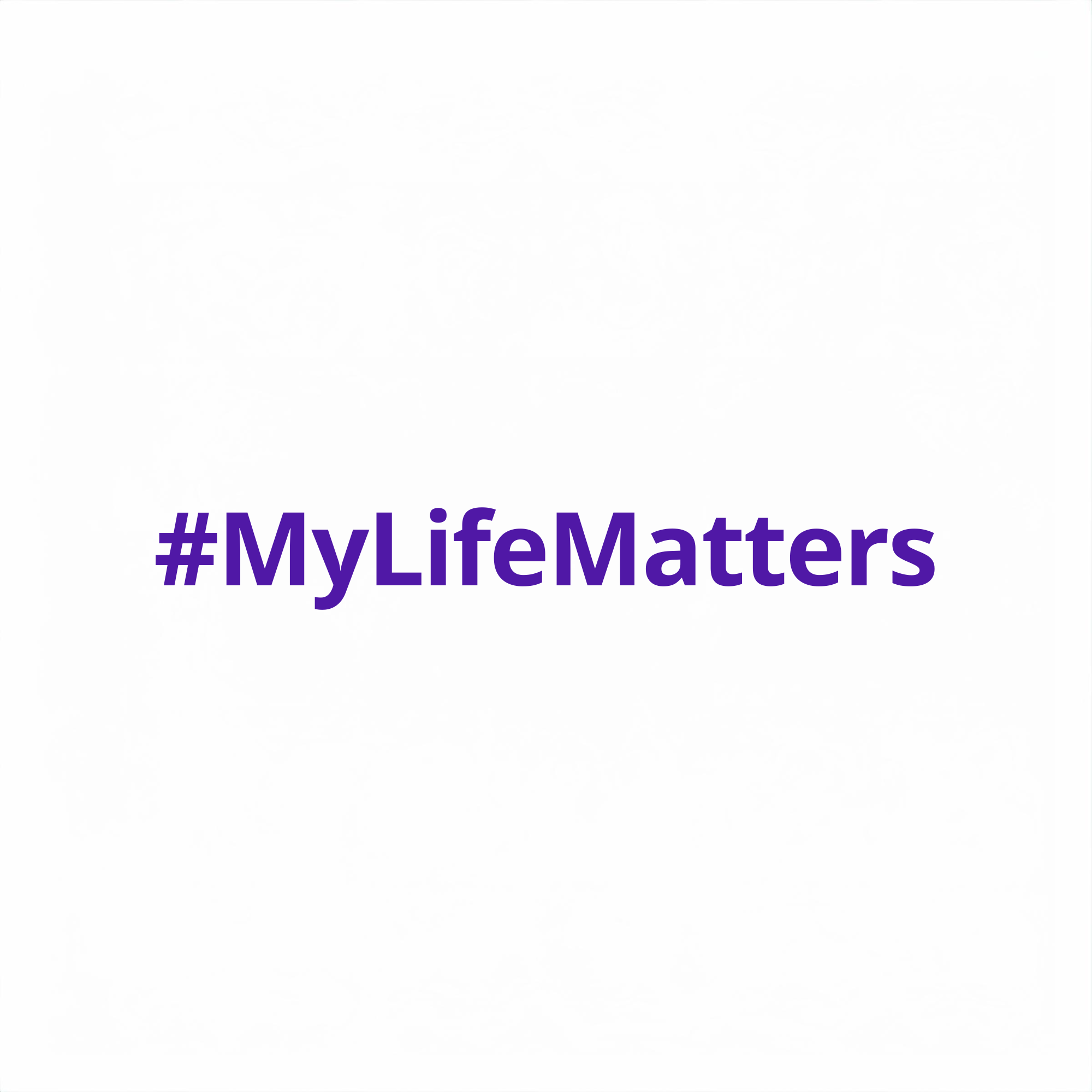#MyLifeMatters