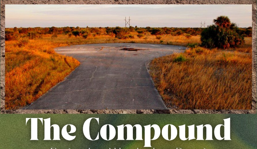 The Compound — cover image showing a weathered paved cul-de-sac surrounded by tall golden grass and palmettos in southwest Palm Bay, Florida