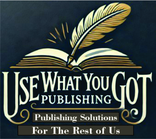 Use What You Got Publishing