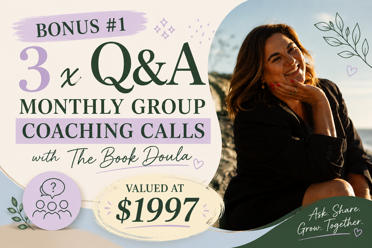 Bonus #1 — 3 x Q&A monthly group coaching calls, valued at $1,997