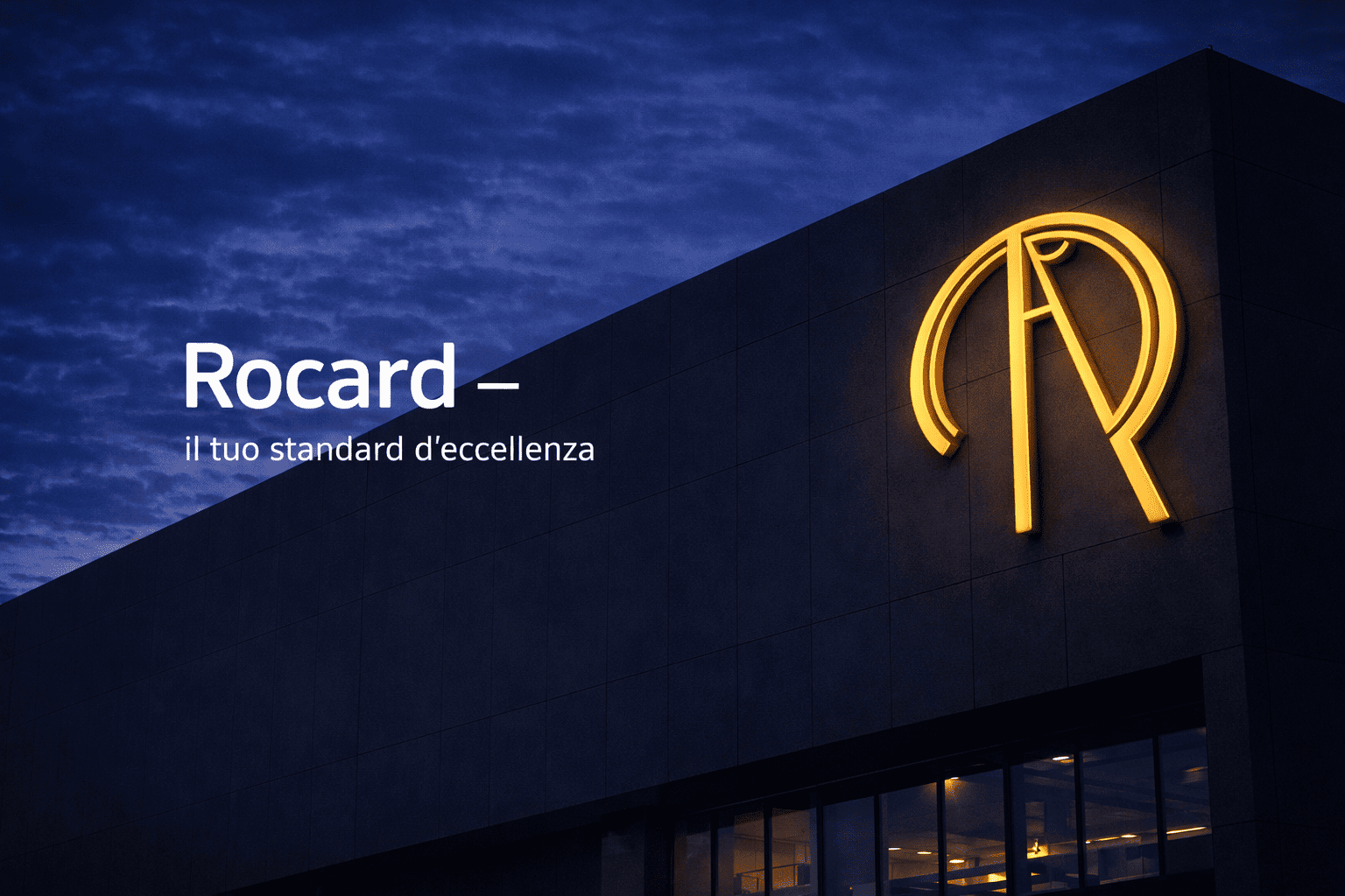 Rocard - Il tuo standard d'eccellenza - Sede aziendale con logo illuminato