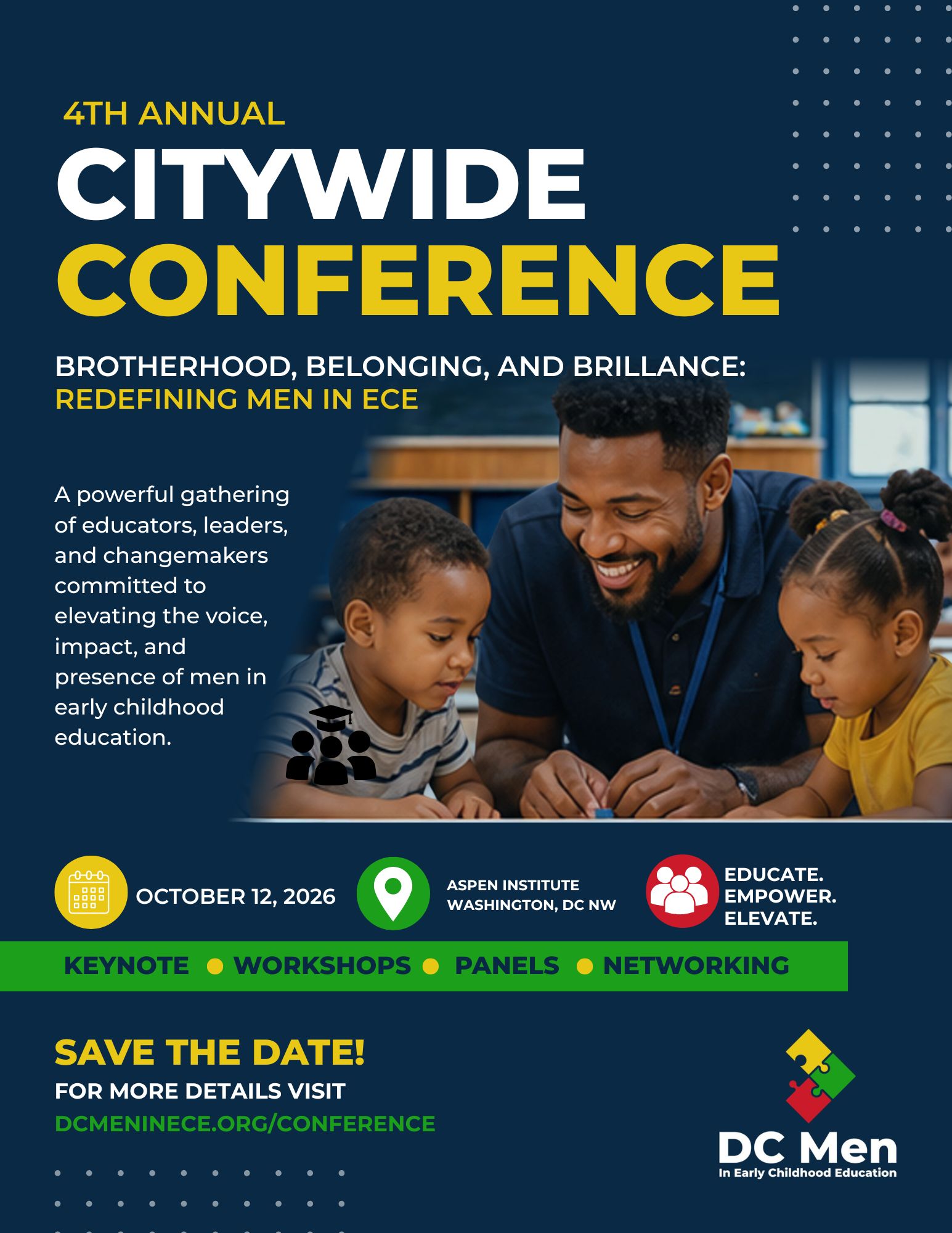 DC Men in ECE 4th Annual Citywide Conference — October 12, 2026, Aspen Institute, Washington DC. Theme: Brotherhood, Belonging, and Brilliance — Redefining Men in ECE. Save the Date.