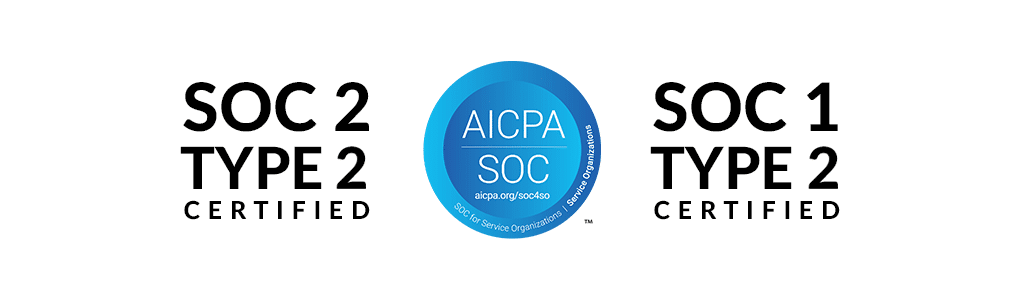 SOC 1 Type 2 & SOC 2 Type 2 Certified