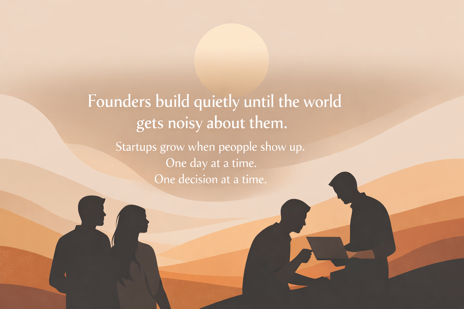 Founders build quietly until the world gets noisy about them