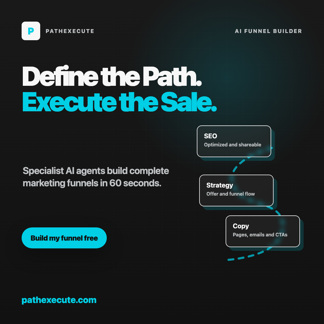 PathExecute — AI Funnel Builder. Define the Path. Execute the Sale.