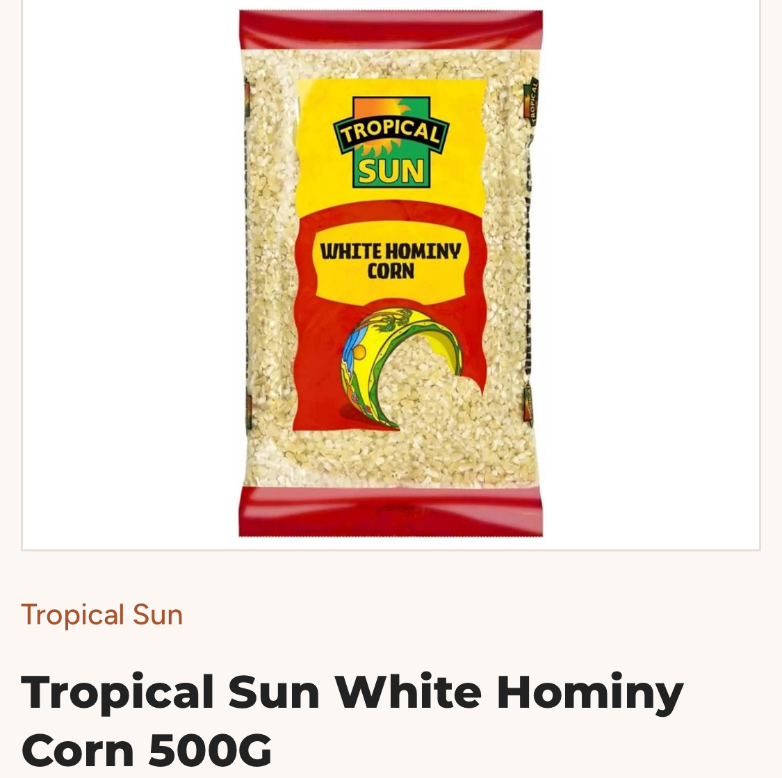 Tropical Sun White Hominy Corn 500g