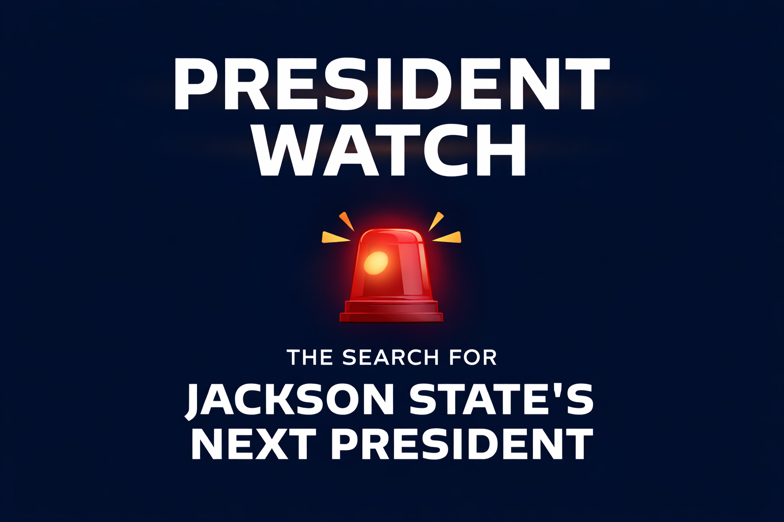 BREAKING: Jackson State University President Watch Officially Underway
