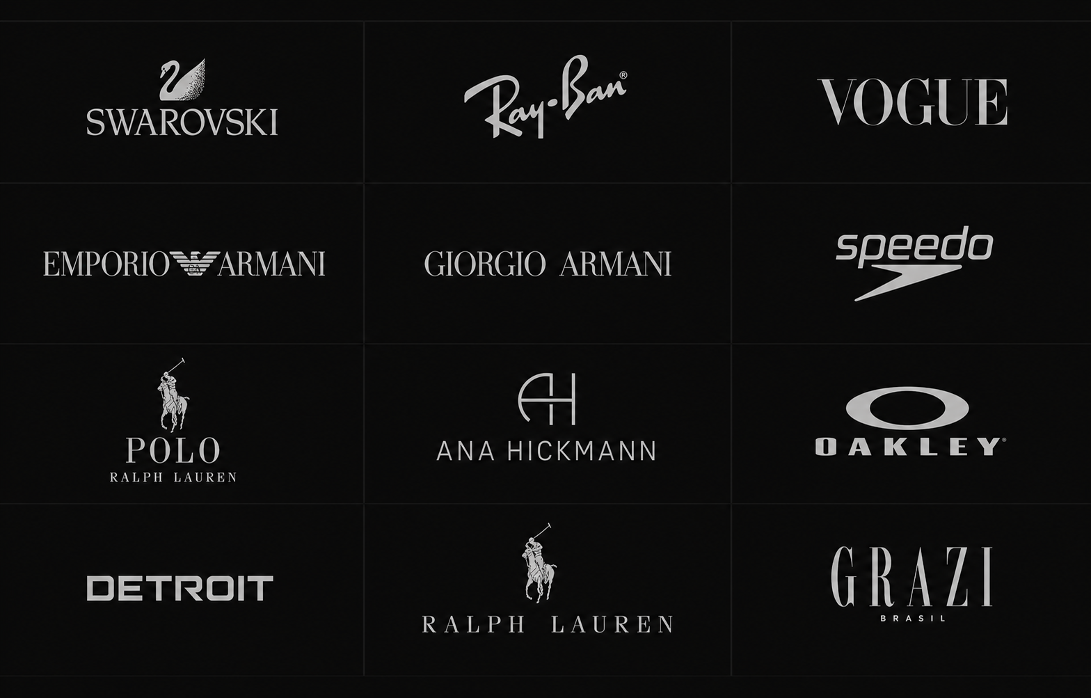 Marcas parceiras: Swarovski, Ray-Ban, Vogue, Emporio Armani, Giorgio Armani, Speedo, Polo Ralph Lauren, Ana Hickmann, Oakley, Detroit, Ralph Lauren, Grazi