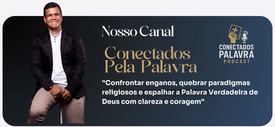 Nosso Canal, Conectados pela Palavra, Podcast