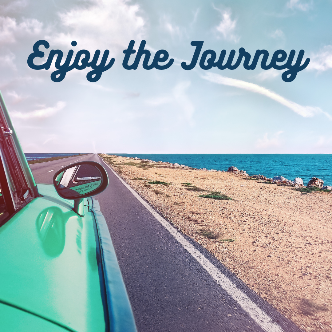 Focus on the Journey, Not the Destination