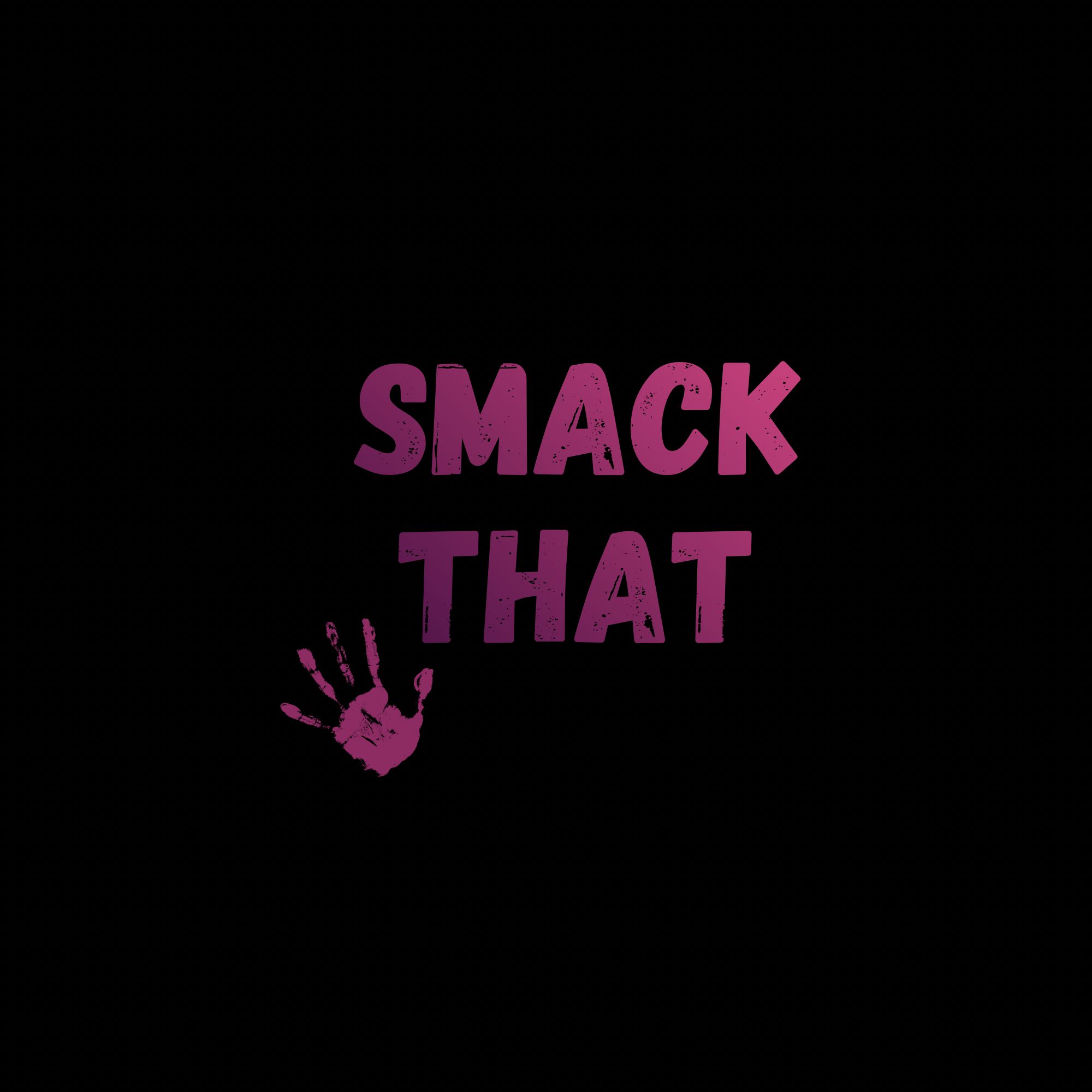 SmacK That