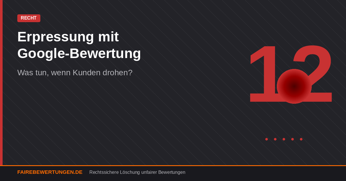 Erpressung Google Bewertung Kunde droht