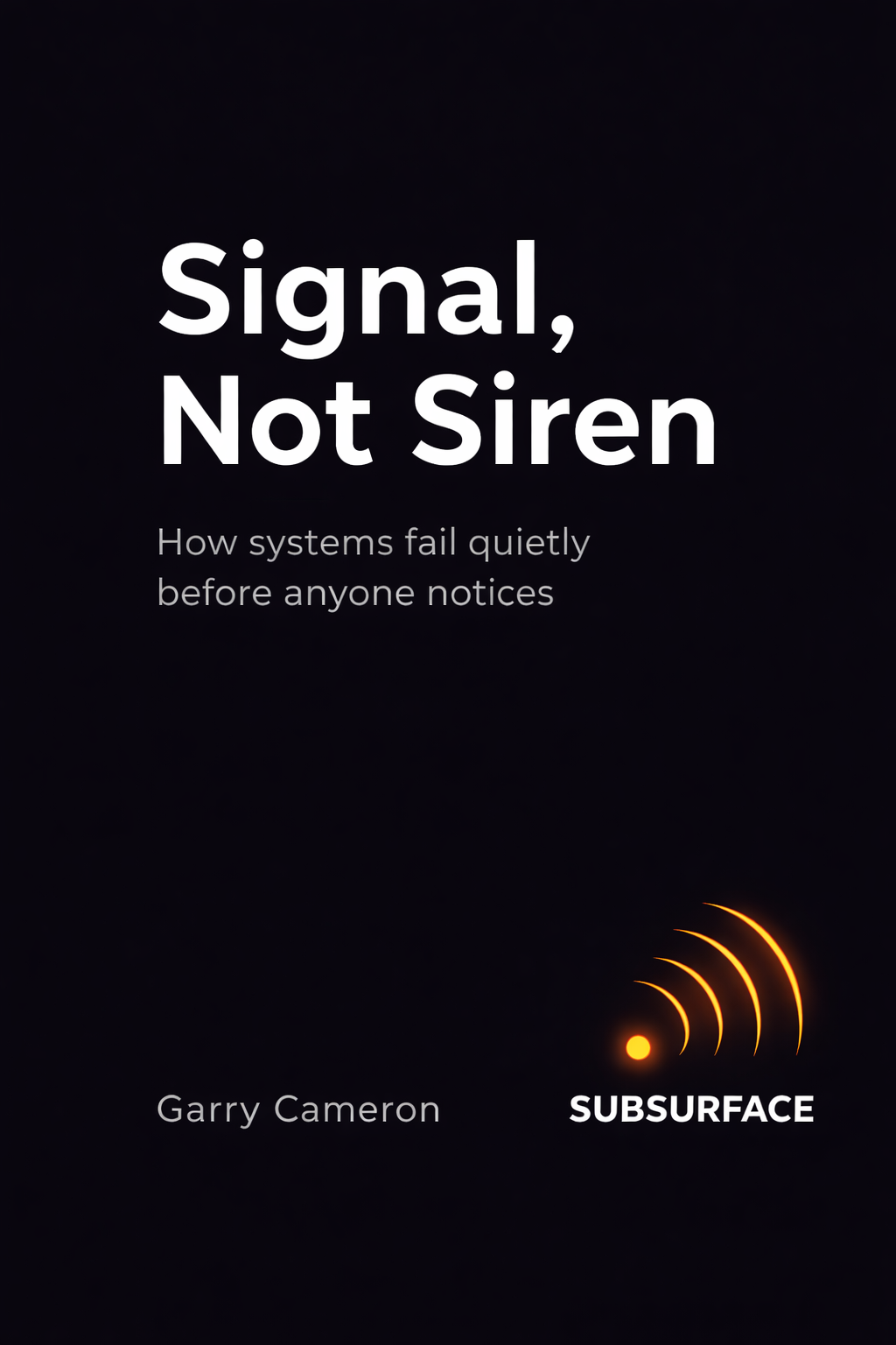 Signal, Not Siren book cover by Garry Cameron — Subsurface