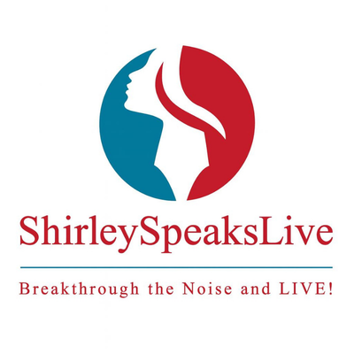 ShirleySpeaksLive · Breakthrough the Noise and LIVE!